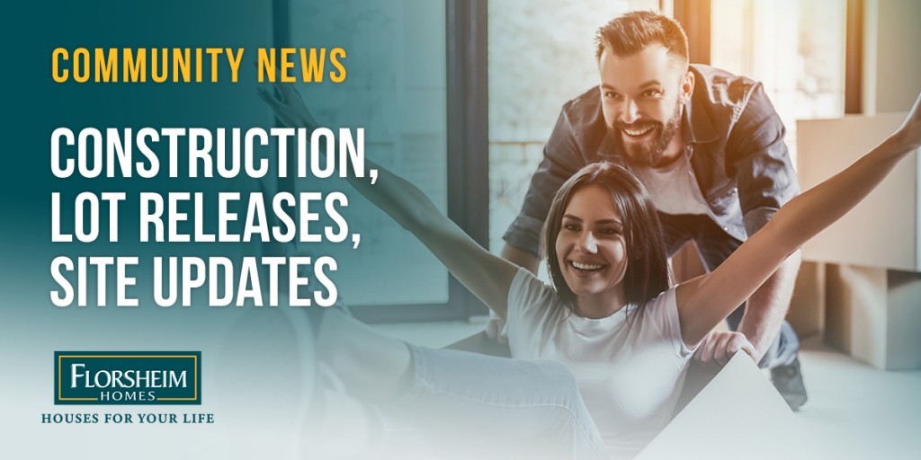 FLORSHEIM HOMES COMMUNITY UPDATE